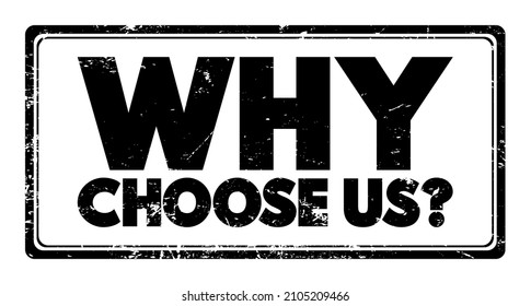 Why Choose Us Question text stamp, concept background