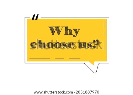 Why choose us speech bubble on white background, vector illustration