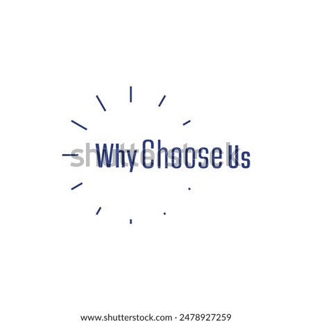 why choose us text information sign