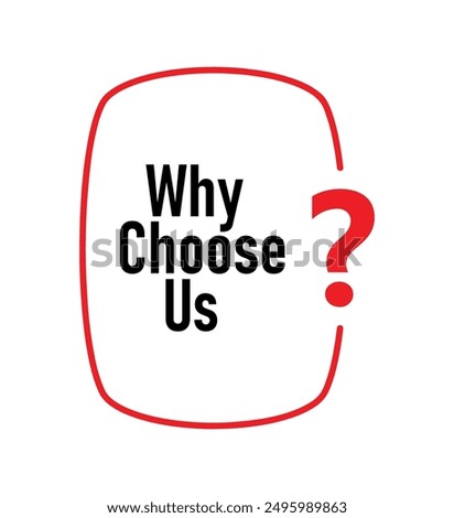 why choose us text information sign