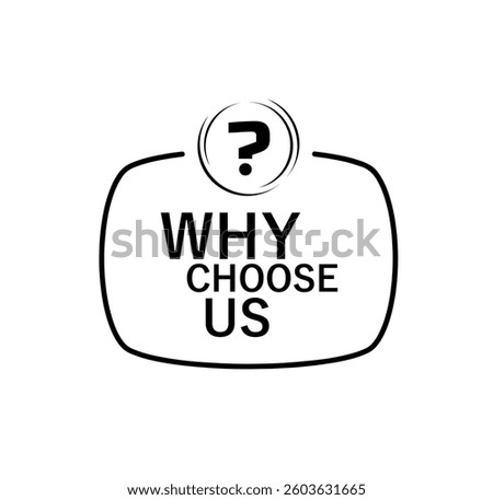 why choose us text information sign