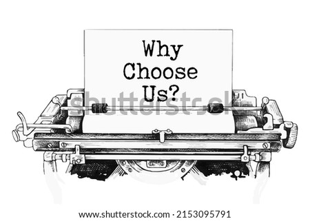 Why Choose Us text written by an old typewriter on white sheet