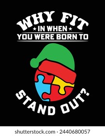 WHY FIT IN WHEN YOU WERE BORN TO STAND OUT TSHIRT DESIGN