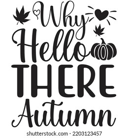 why hello there autumn t shirt design