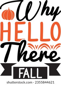 Why Hello There Fall - Fall design