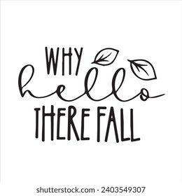 why hello there fall motivational quotes inspirational lettering typography design