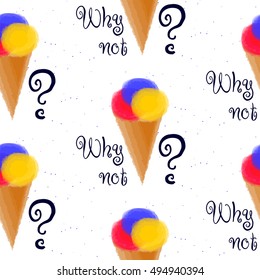 "Why not?" lettering with ice-cream cone seamless pattern