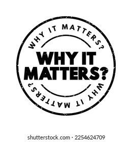 Why It Matters Question text stamp, concept background