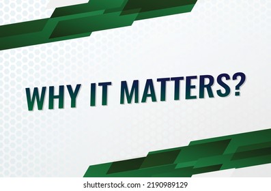 why it matters word concept vector illustration style for social media landing page, template, ui, web, mobile app, poster, banner, flyer, background, gift card, coupon, label, wallpaper