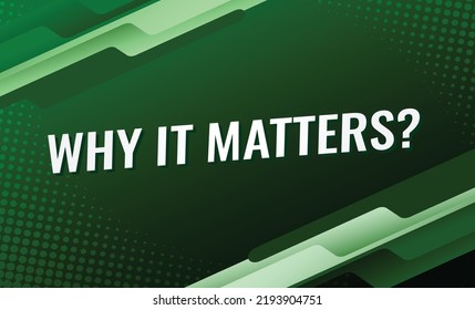why it matters word concept vector illustration style for social media landing page, template, ui, web, mobile app, poster, banner, flyer, background, gift card, coupon, label, wallpaper