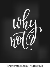 Why not life style inspiration quotes lettering. Motivational quote typography. Calligraphy graphic design sign element. Stay Wild. Vector Hand written style Quote design letter element.