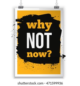 Why not now typography quote. Inspirational motivational quote poster mock up about goal.