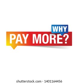 Why Pay More Sign Speech Bubble