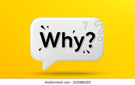 Why question chat bubble. Conversation question 3d speech bubble. Yellow background with Why word. Customer service, dialogue talk or ask message. Faq help information. Vector illustration