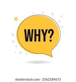 WHY question word speech bubble. Lettering. Why question text. Quote phrase icon. Graphic Design print Vector word illustration. Why question word for learning English