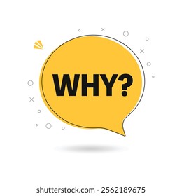 WHY question word speech bubble. Lettering. Why question text. Quote phrase icon. Graphic Design print Vector word illustration. Why question word for learning English