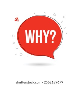 WHY question word speech bubble. Lettering. Why question text. Quote phrase icon. Graphic Design print Vector word illustration. Why question word for learning English