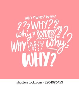 Why Questions Typography Print, White Words On Pink Background. Banner Design, Fashion Print, Vector Hand Lettering.