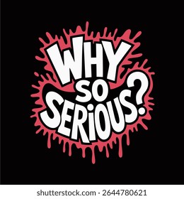 Why So Serious comic style typography art