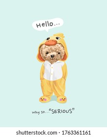 why so serious slogan with cute bear toy in duck mascot illustration