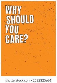 Why Should You Care, poster design for self improvement, motivational quotes print art, home decoration, positive quote, vision and self value phrase, businessman principle ego, office art decoration