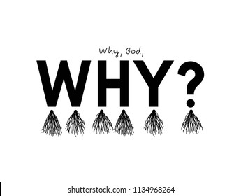 why, slogan for T-shirt printing design and various jobs, vector.