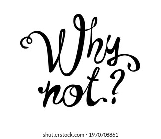 Why not? Vector inscription of calligraphic letters black on white