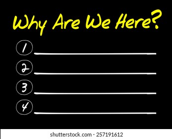 Why Are We Here blank list, business concept