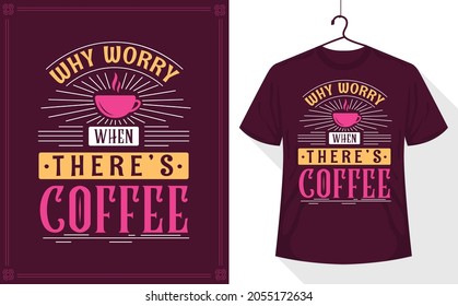 Why Worry when There's Coffee