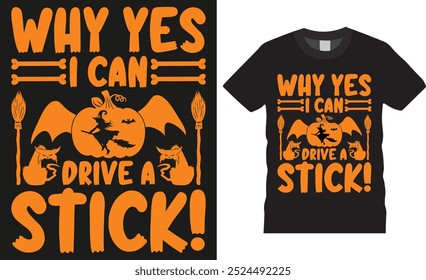 ¡Por qué sí puedo conducir un palo! Diseño feliz de la camiseta del Vector de la tipografía del fantasma de Halloween, mejor diseño de las camisetas de Halloween, listo para el cartel del artículo de la impresión, Anuncio, tarjeta y vaina.