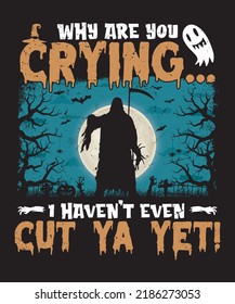 Warum weinst du, dass ich dir noch nicht einmal eine Design-Vorlage für Halloween-T-Shirt geschnitten habe