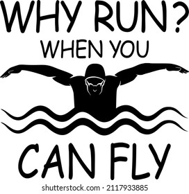 Why you run when you can fly

Trending vector quote on white background for t shirt, mug, stickers etc.

