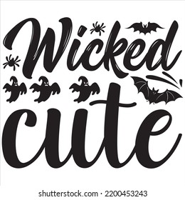 Wicked cute, Halloween svg t-shirt design and vector file. svg