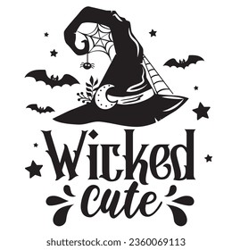 Wicked Cute Halloween vector illustration. Spooky quote with witch hat, bats and spider web. Funny Halloween design isolated.
