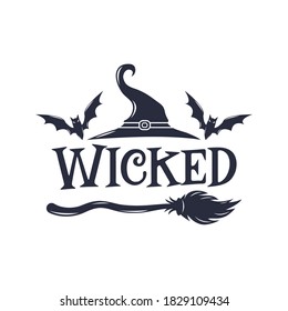Wicked slogan inscription. Vector Halloween quote. Illustration for prints on t-shirts and bags, posters, cards. 31 October vector design. Isolated on white background.