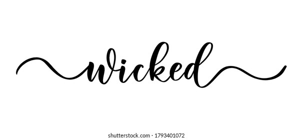 Wicked - vector calligraphic inscription with smooth lines.