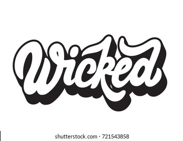 Wicked. Vector handwritten lettering. Template for card, poster, banner, print for t-shirt.