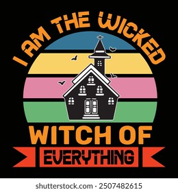 
I AM THE WICKED WITCH OF EVERYTHING