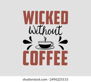 Wicked Without Coffee, Halloween, Ghost, Spooky Season, witch, Halloween Funny, t shirt