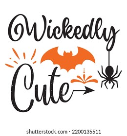 Wickedly Cute, Happy Halloween Shirt Print Template, Witch Bat Cat Scary House Dark Green Riper Boo Squad Grave Pumpkin Skeleton Spooky Trick Or Treat