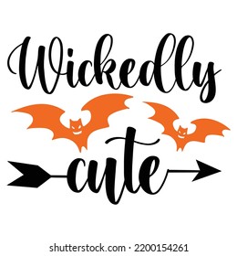 Wickedly Cute, Happy Halloween Shirt Print Template, Witch Bat Cat Scary House Dark Green Riper Boo Squad Grave Pumpkin Skeleton Spooky Trick Or Treat