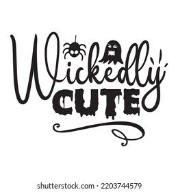 Wickedly cute Happy Halloween shirt print template, Pumpkin Fall Witches Halloween Costume shirt design