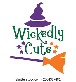 Wickedly Cute, Happy Halloween Shirt Print Template, Witch Bat Cat Scary House Dark Green Riper Boo Squad Grave Pumpkin Skeleton Spooky Trick Or Treat