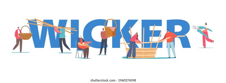 Wicker Things Hobby, Basket Weaving Concept. Characters Make Wicker Panniers of Different Natural Materials, Handmade Hobby or Business Poster, Banner or Flyer. Cartoon People Vector Illustration