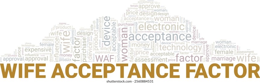 Wife Acceptance Factor WAF word cloud conceptual design isolated on white background.