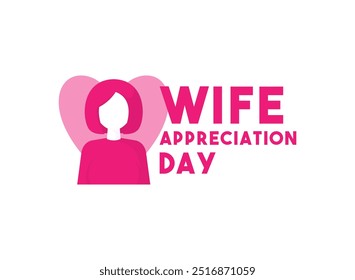 Wife Appreciation Day. Flat design vector. Eps 10.