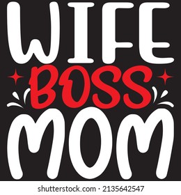 Wife Boss Mom Mom Svg Design Stock Vector (Royalty Free) 2135642547 ...