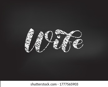 Wife brush lettering. Vector stock illustration for card