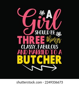 Wife Butcher Married funny t-shirt design