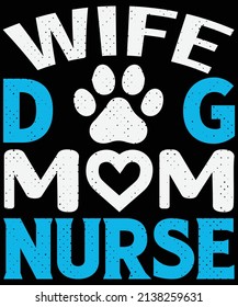 Wife dog mom nurse T-shirt design